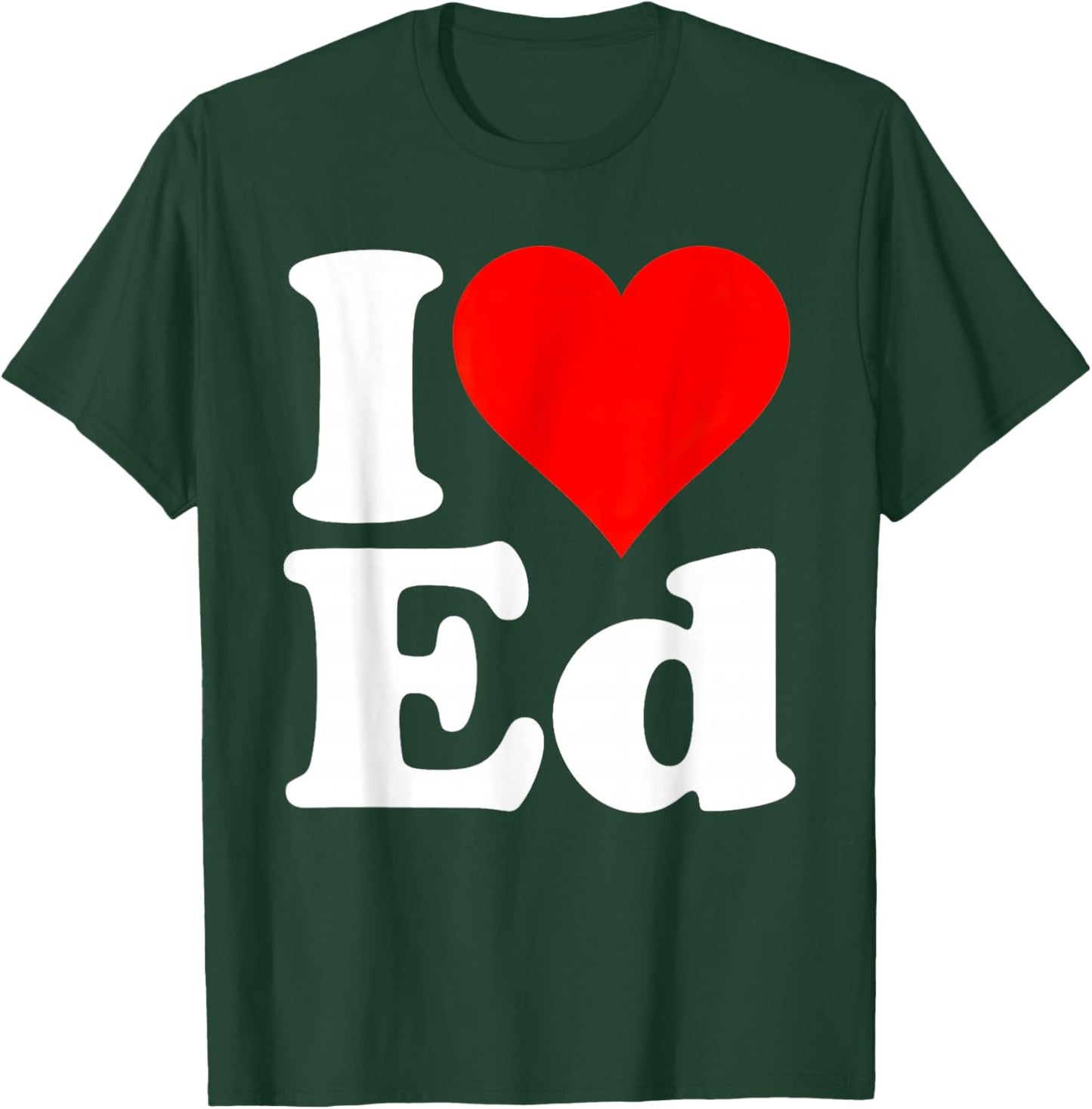 I Love Heart ED Name T-Shirt - T-Shirt | Forest