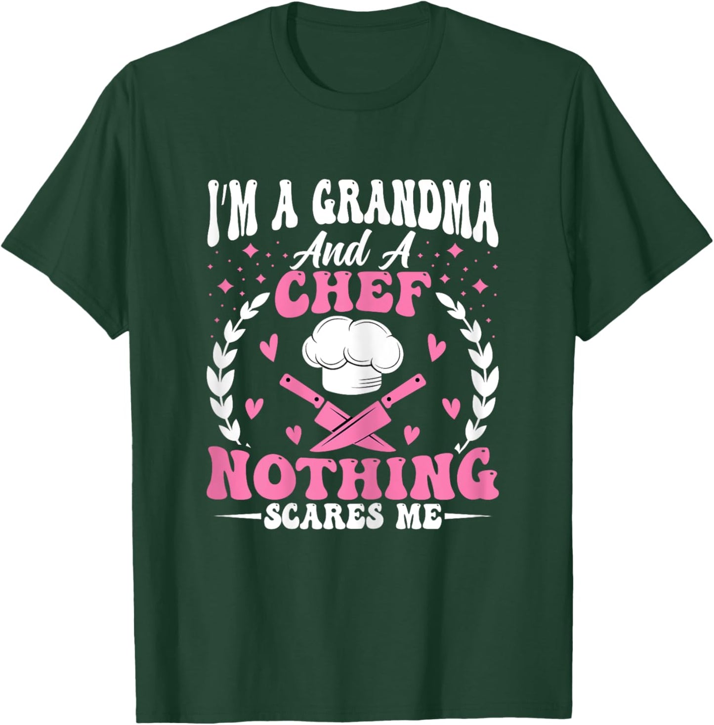 I’m a Grandma and a Chef Nothing Scares Me - Women's Cook T-Shirt - T-Shirt | Forest