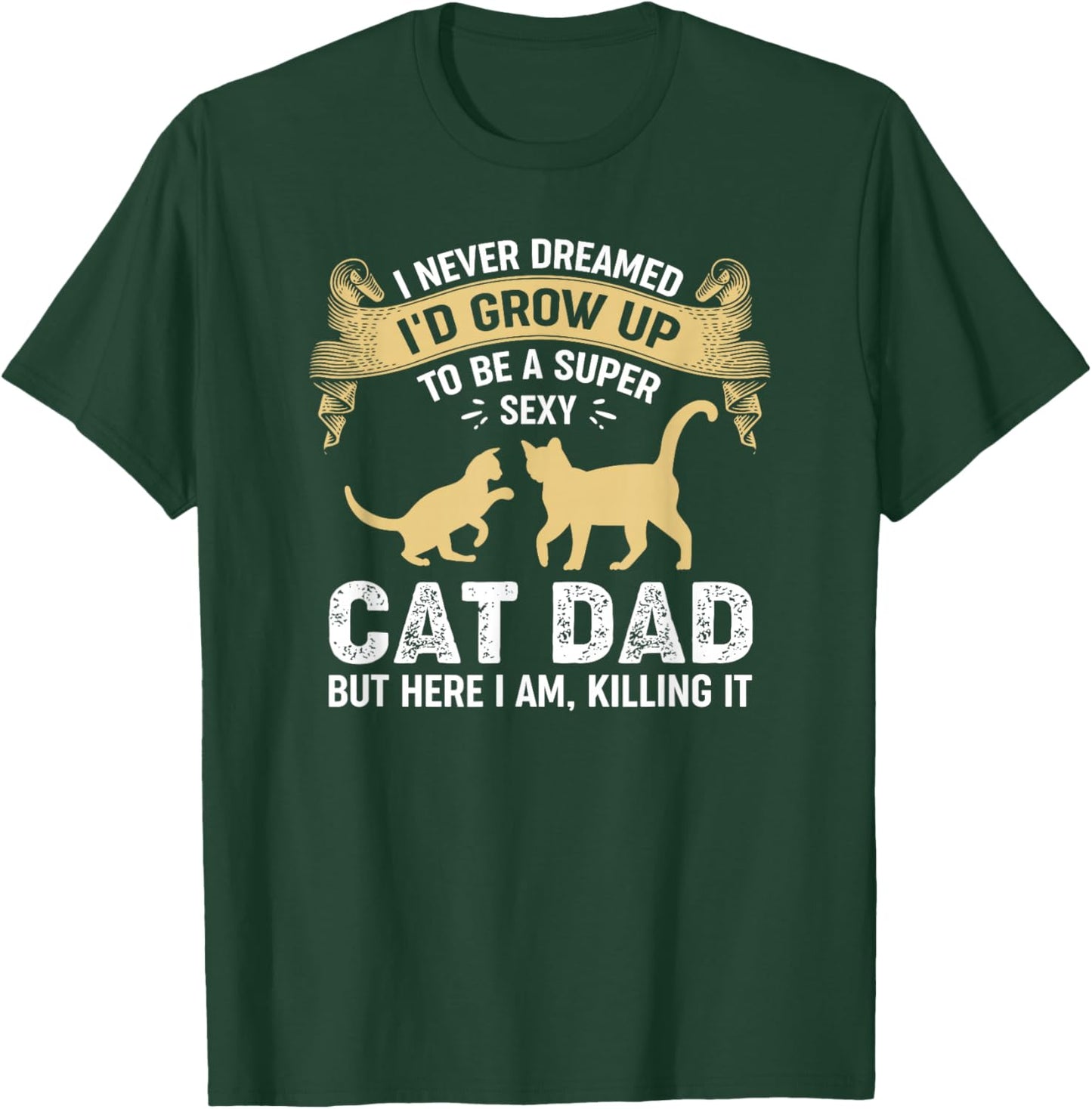 Super Sexy Cat Dad Catfather Kitten Cats Father T-Shirt - T-Shirt | Forest