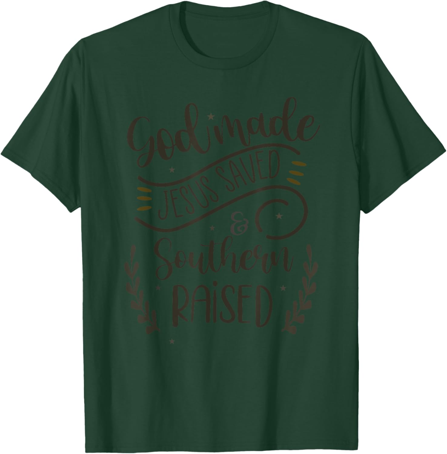 God Made Jesus Saved Southern Raised Religious T-Shirt - T-Shirt | Forest