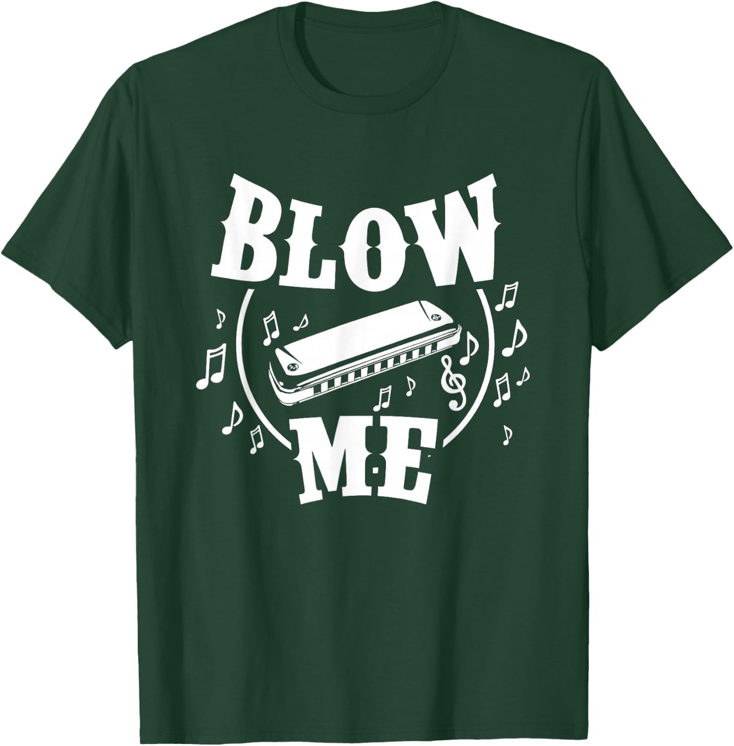 Blow Me Harmonica Player Harmonicist Music Lover T-Shirt - T-Shirt | Forest