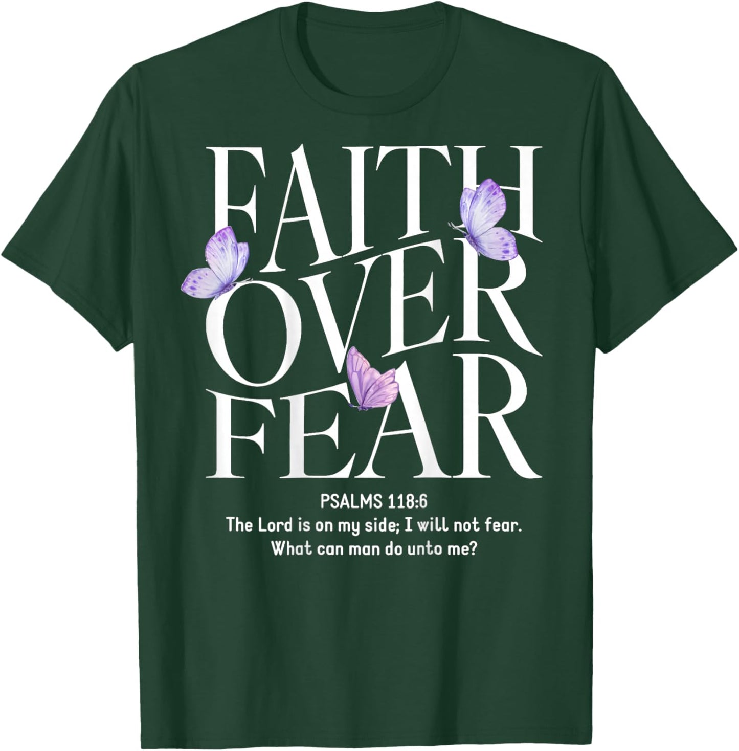 Faith Over Fear Christian (on back) T-Shirt - T-Shirt | Forest
