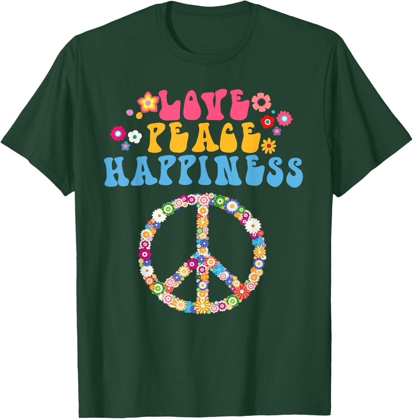 Love Peace Happiness Hippie Costume Peace Sign Flowers 60s T-Shirt - T-Shirt | Forest
