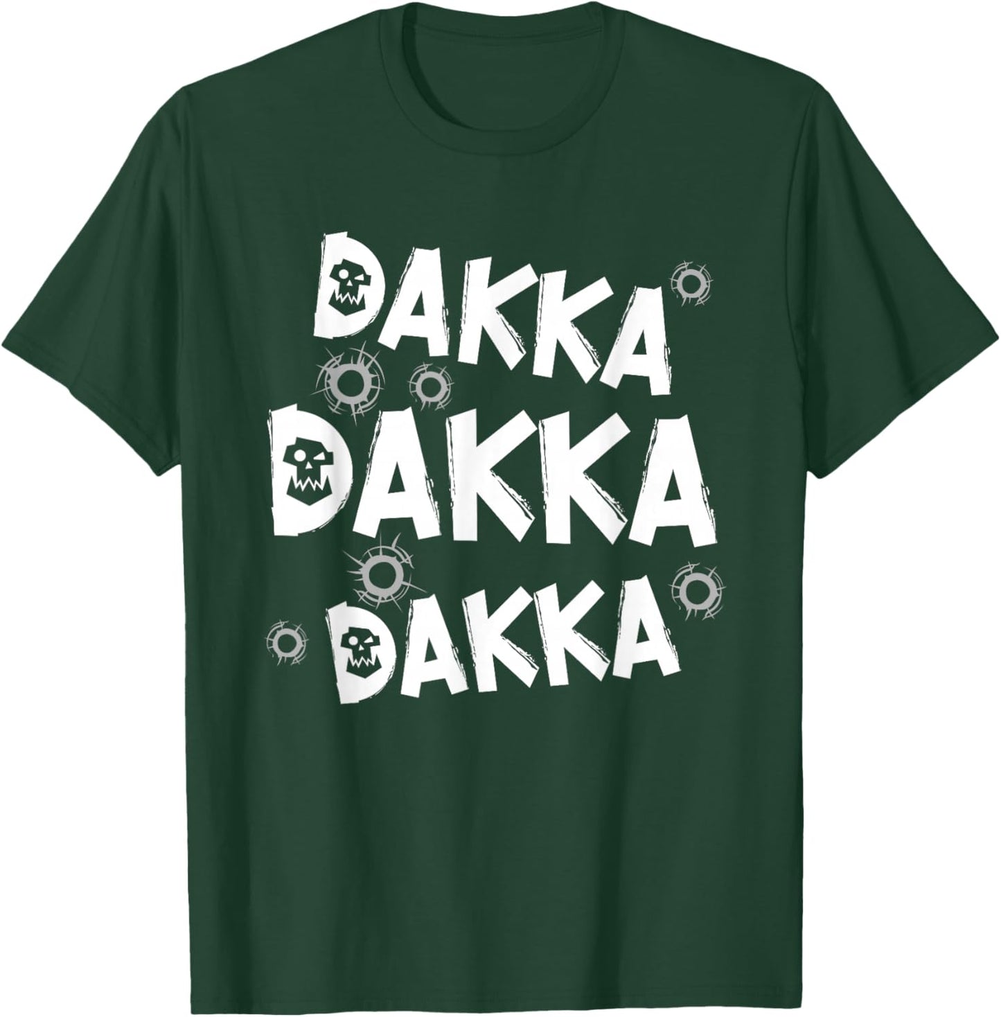 Dakka Dakka Dakka Ork tabletop gaming hobby funny Gift T-Shirt - T-Shirt | Forest
