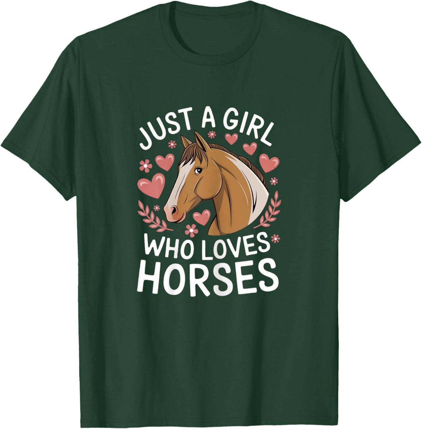 Cute Horse Girl Just A Girl Who Loves Horses Lover Valentine T-Shirt - T-Shirt | Forest