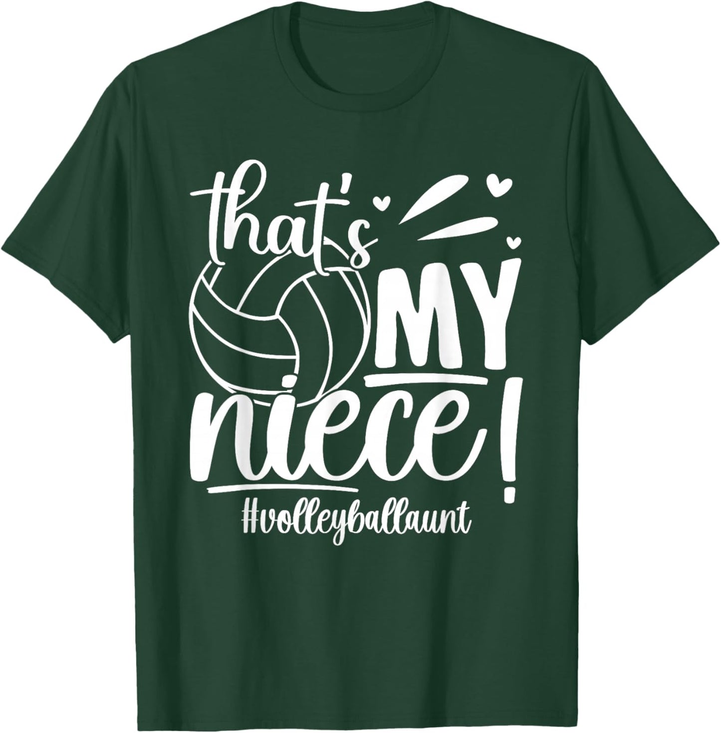 That's My Niece Volleyball Aunt Of A Volleyball Player Aunt T-Shirt - T-Shirt | Forest