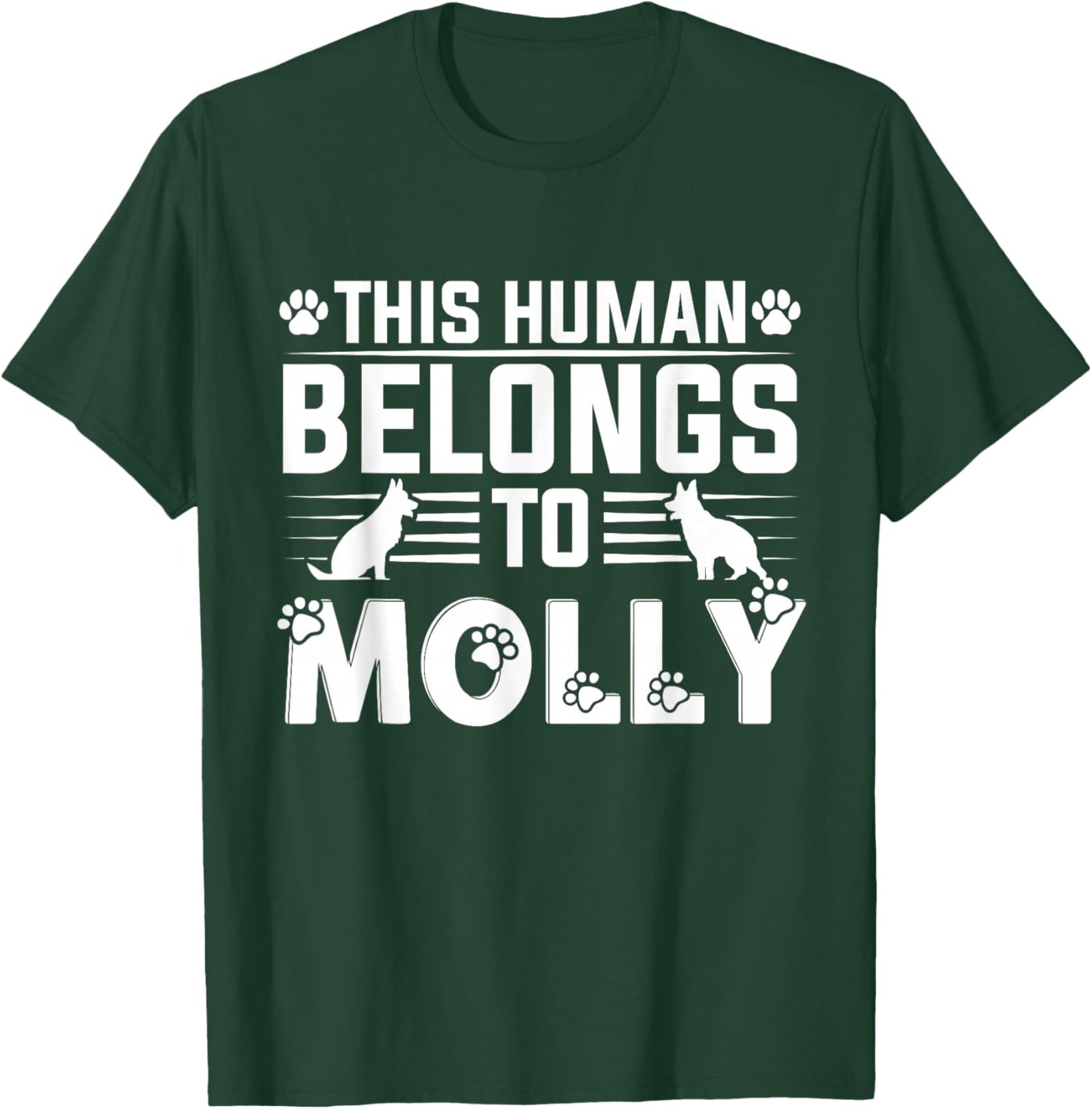 Dog Name Molly Personalised Gift This Human Belongs To a Dog T-Shirt - T-Shirt | Forest