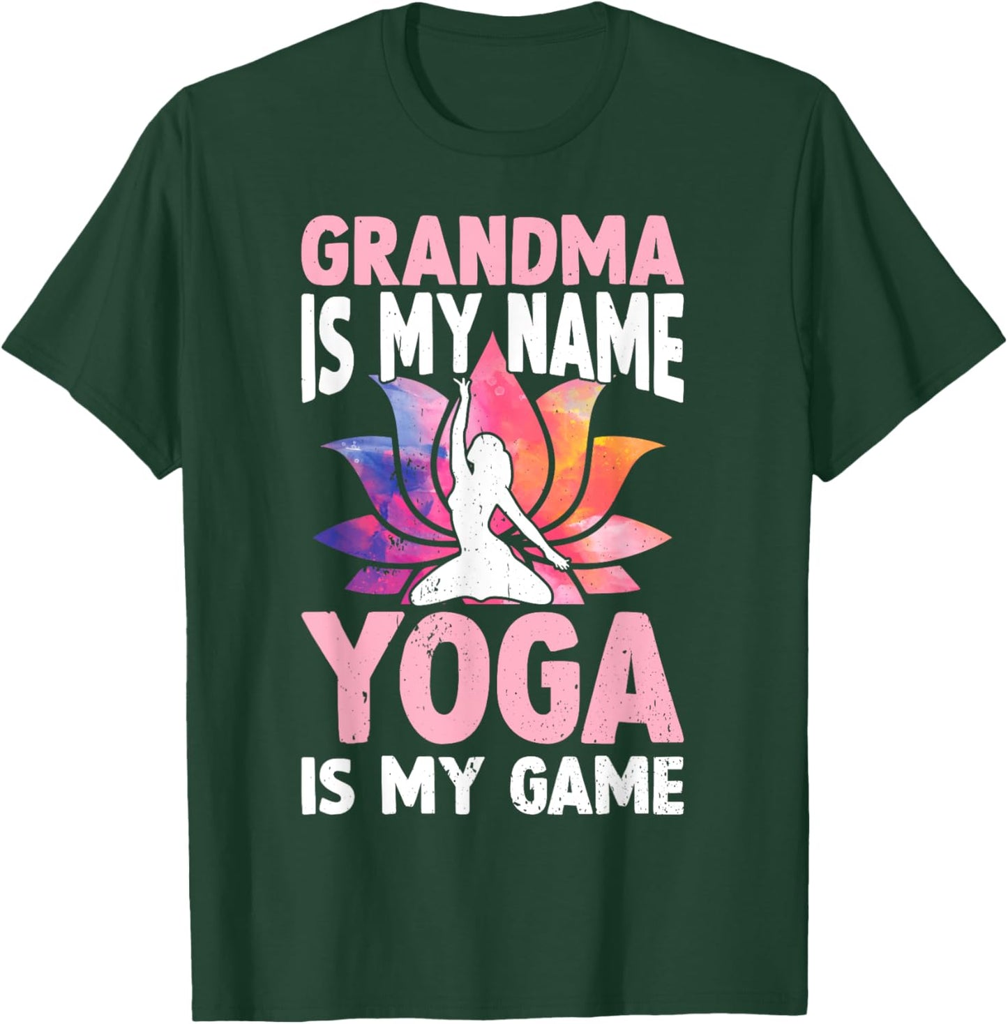 Grandma is my name Yoga is my game - Yoga Grandma T-Shirt - T-Shirt | Forest