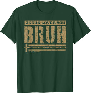 Jesus Loves You Bruh - Christian T-Shirt - T-Shirt | Forest