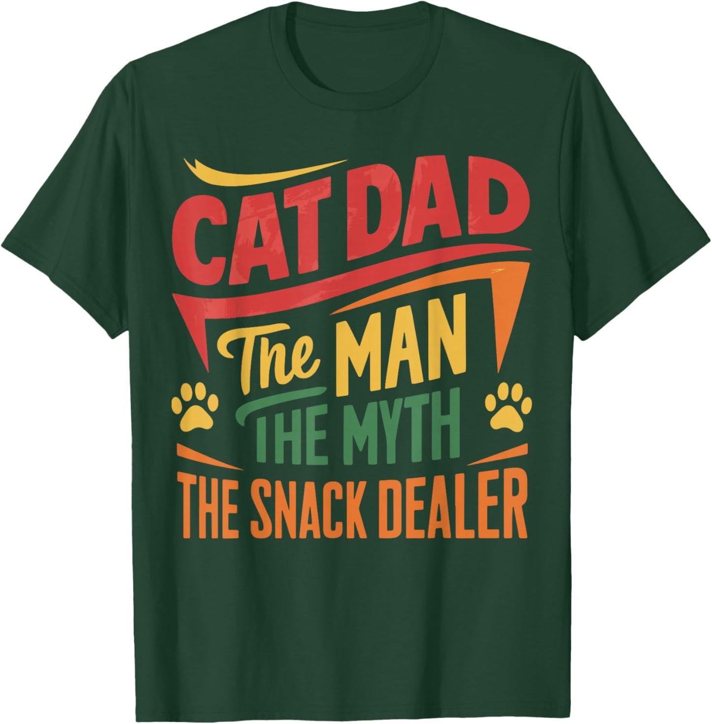 Cat Dad The Man The Myth The Snack Dealer T-Shirt - T-Shirt | Forest