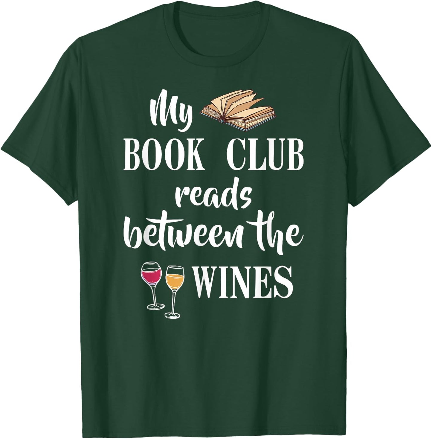 My book club reads between the wines T-Shirt - T-Shirt | Forest