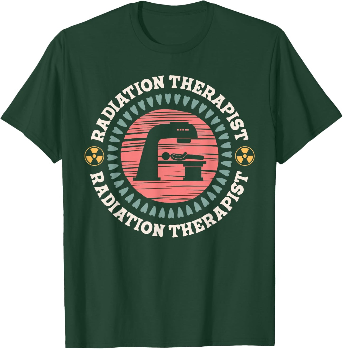Radiation Therapist Appreciation Radiation Therapy T-Shirt - T-Shirt | Forest
