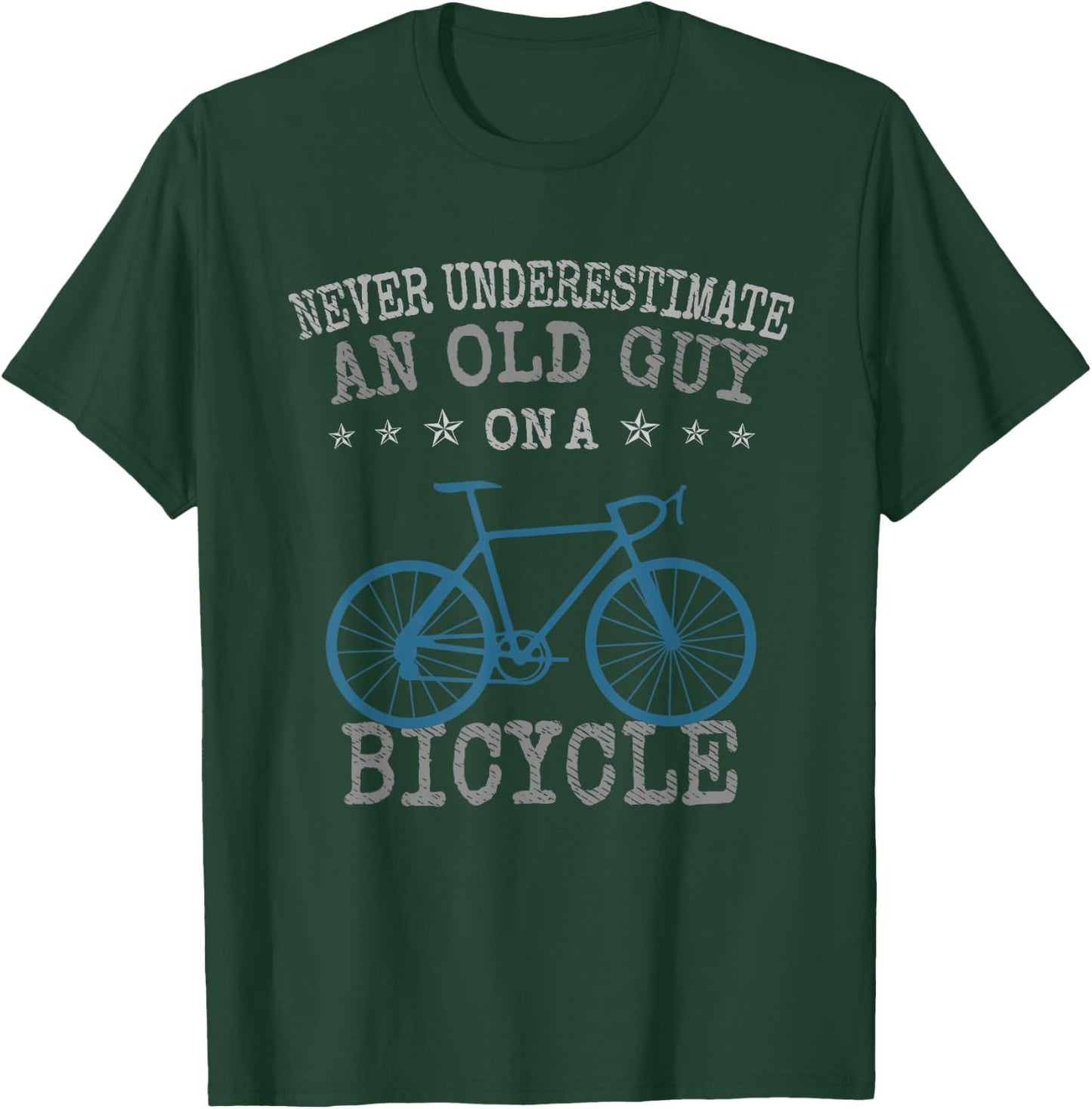 Never Underestimate an Old Guy On a Bicycle | Bike Lovers T-Shirt - T-Shirt | Forest
