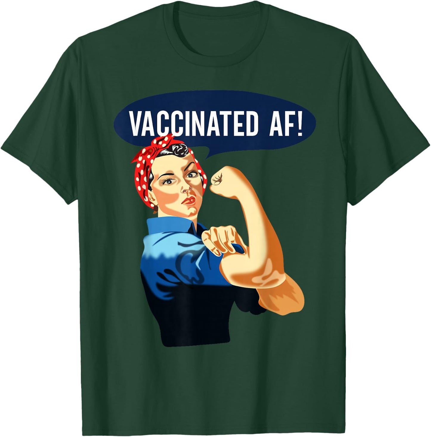 Vaccinated AF Shirt Pro Vaccine Vaccinated Rosie The Riveter T-Shirt - T-Shirt | Forest