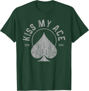 Kiss My Ace Shirt - Funny Poker Gambling Gift T-Shirt - T-Shirt | Forest
