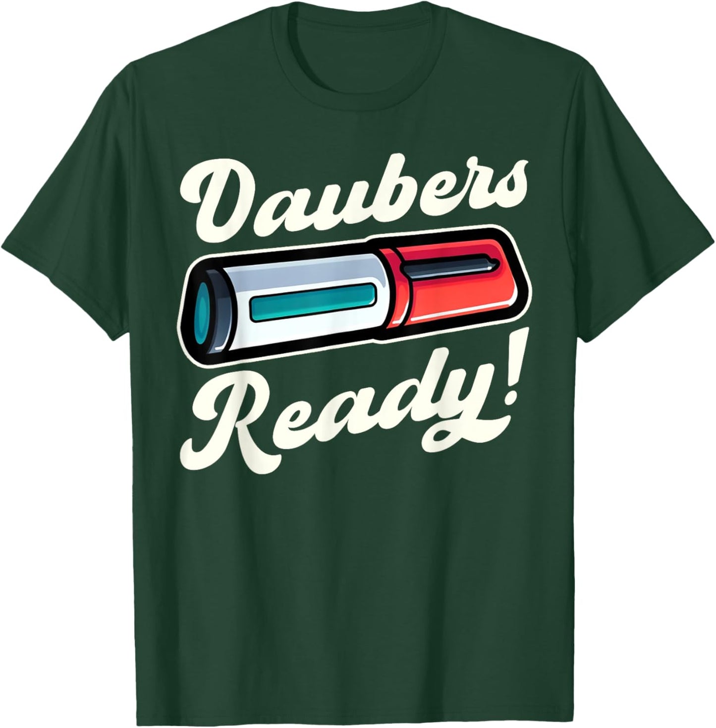 Funny Bingo Daubers Ready Game Design T-Shirt - T-Shirt | Forest