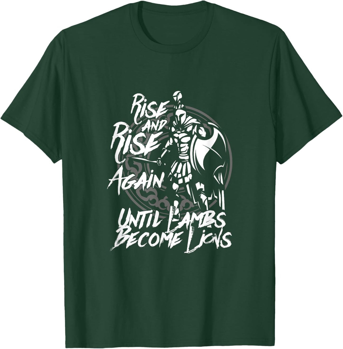 Rise And Rise Again Until Lambs Become Lions Spartan T-Shirt - T-Shirt | Forest