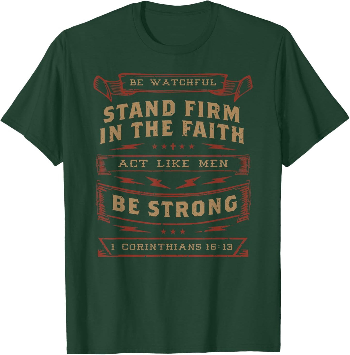 1 Corinthians 16:13 Act Like Men Bible Verse Christian T-Shirt - T-Shirt | Forest