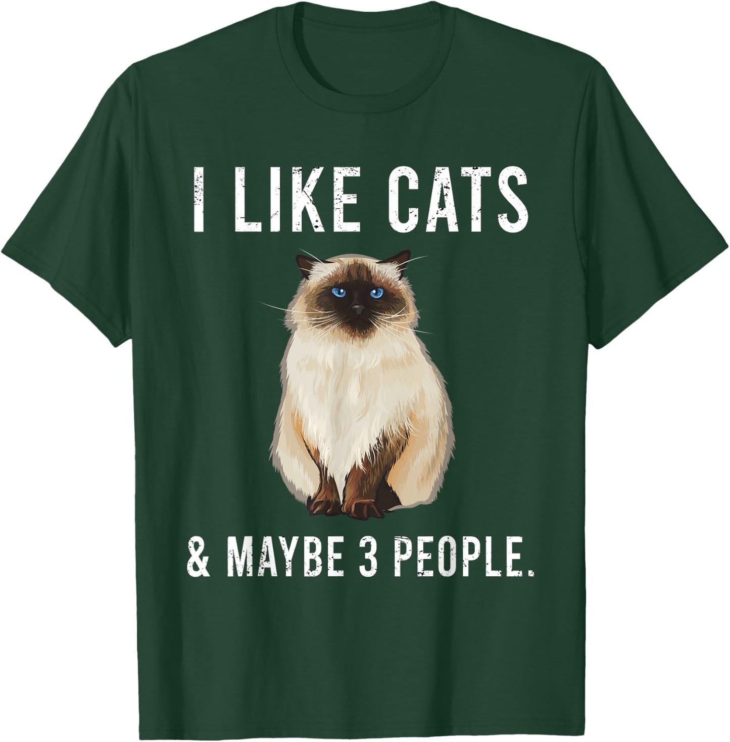 Funny I Like Himalayans Cats And Maybe 3 People T-Shirt - T-Shirt | Forest