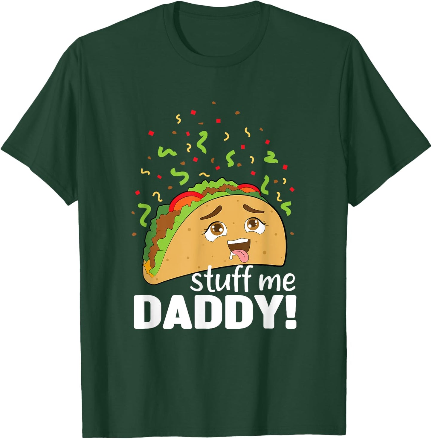 Adult Joke - Funny Text - Taco - Food - Comical - Humor T-Shirt - T-Shirt | Forest