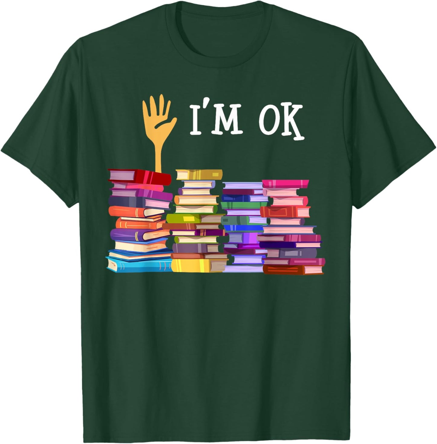Librarian I'm Okay Book Reader Library Book T-Shirt - T-Shirt | Forest
