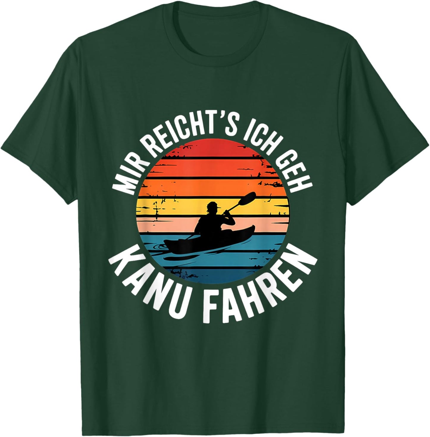 Mir Reicht's Ich Geh Kanu Fahren T-Shirt - T-Shirt | Forest