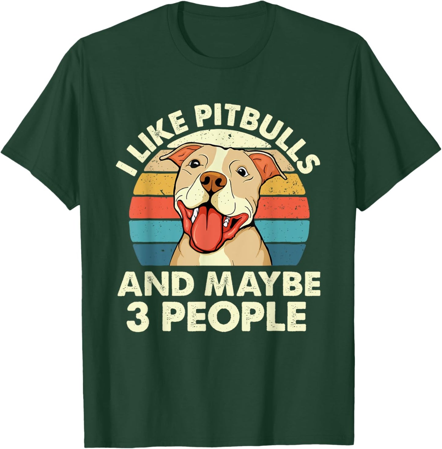 I Like Pitbulls And Maybe 3 People - Retro Dog Canine Lover Men Women Girls Kids T-Shirt - T-Shirt | Forest