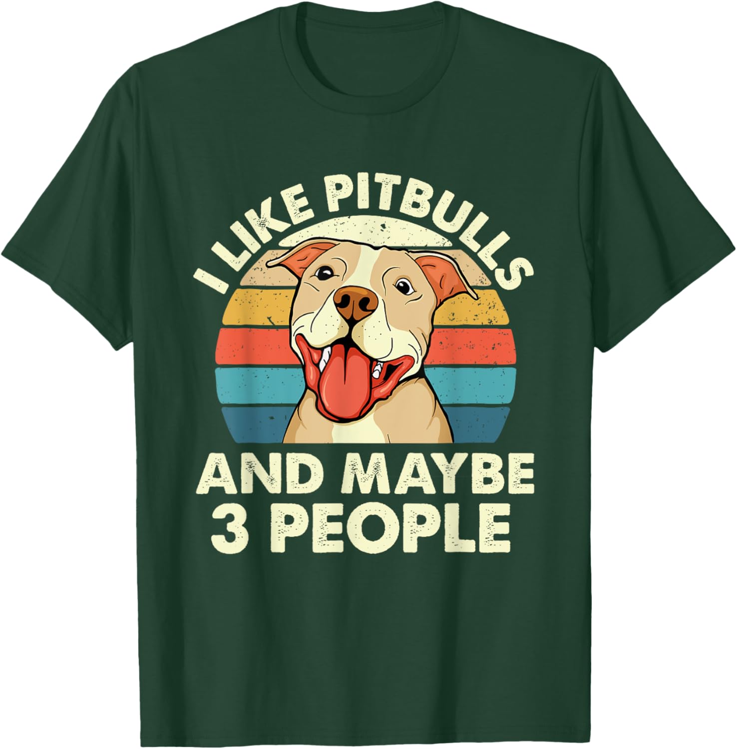 I Like Pitbulls And Maybe 3 People - Retro Dog Canine Lover Men Women Girls Kids T-Shirt - T-Shirt | Forest