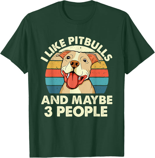 I Like Pitbulls And Maybe 3 People - Retro Dog Canine Lover Men Women Girls Kids T-Shirt - T-Shirt | Forest