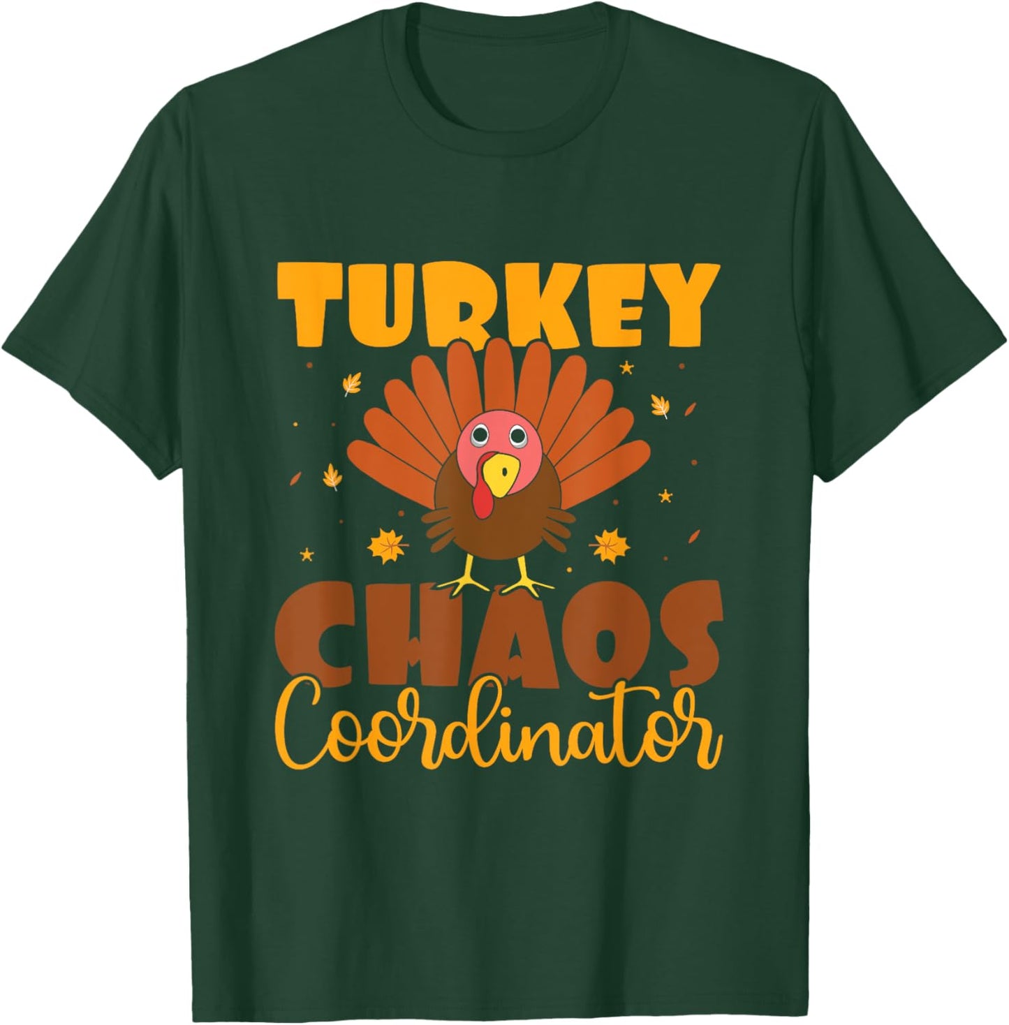 Turkey Chaos Coordinator - Turkey Trot Running Thanksgiving T-Shirt - T-Shirt | Forest