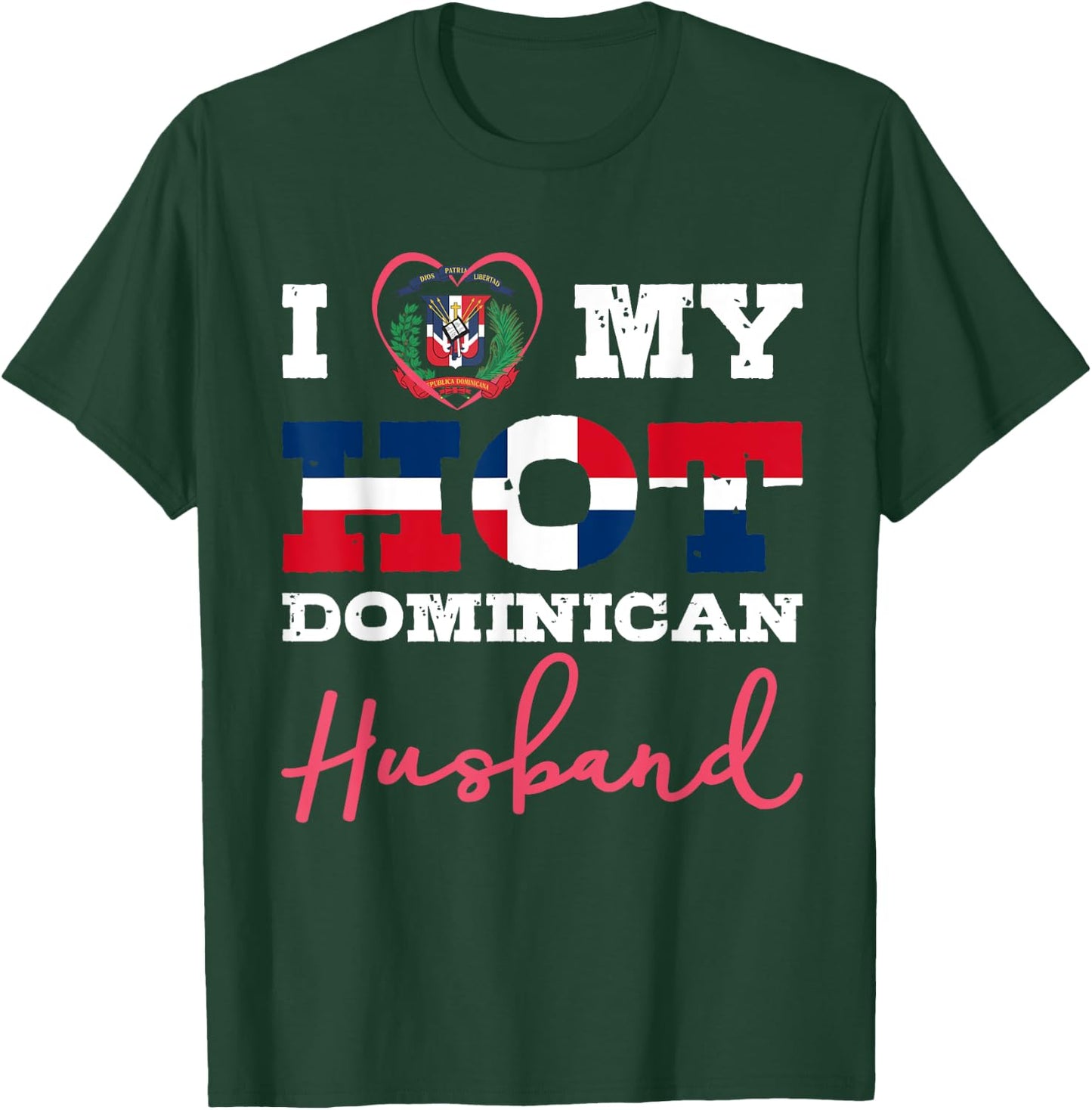 I Love My Hot Dominican husband print T-Shirt - T-Shirt | Forest