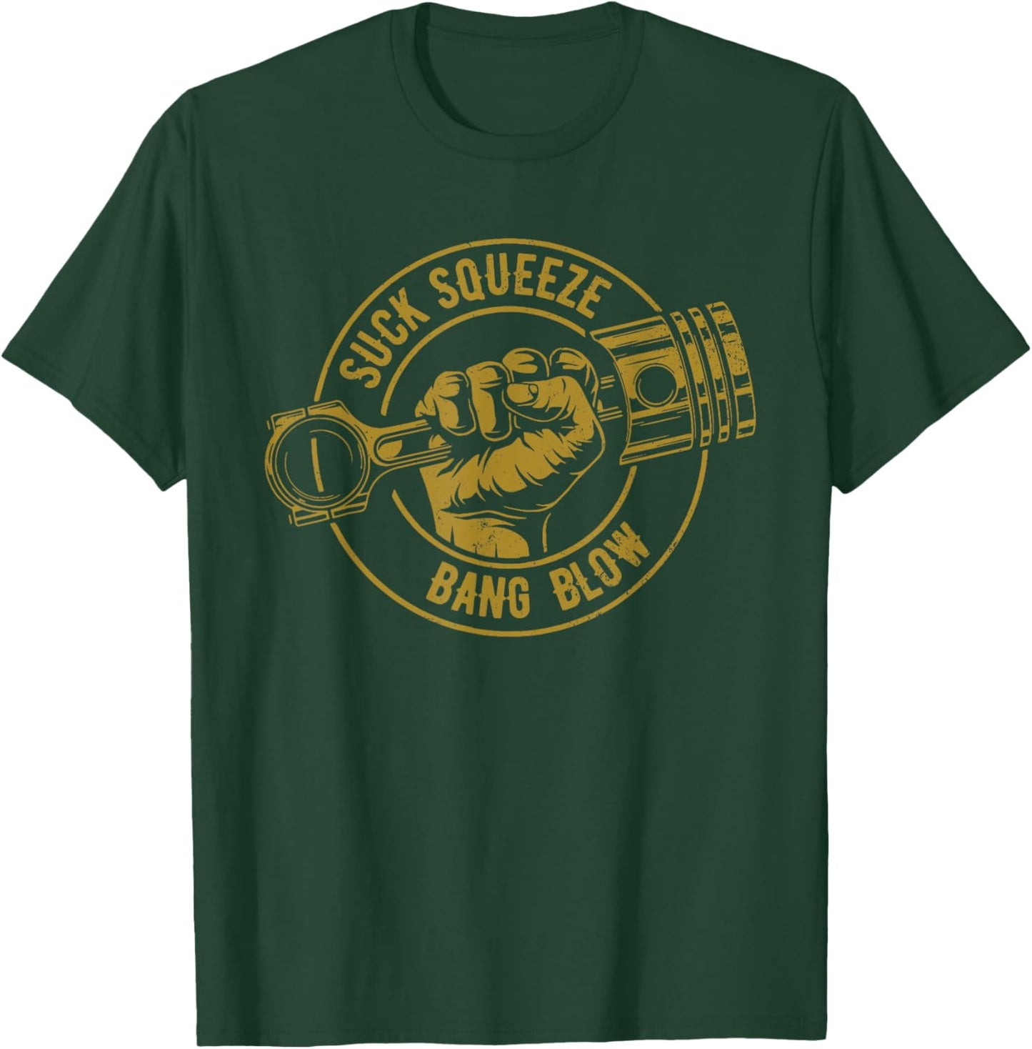 Funny Suck Squeeze Bang Blow Engine Piston with Fist Design T-Shirt - T-Shirt | Forest