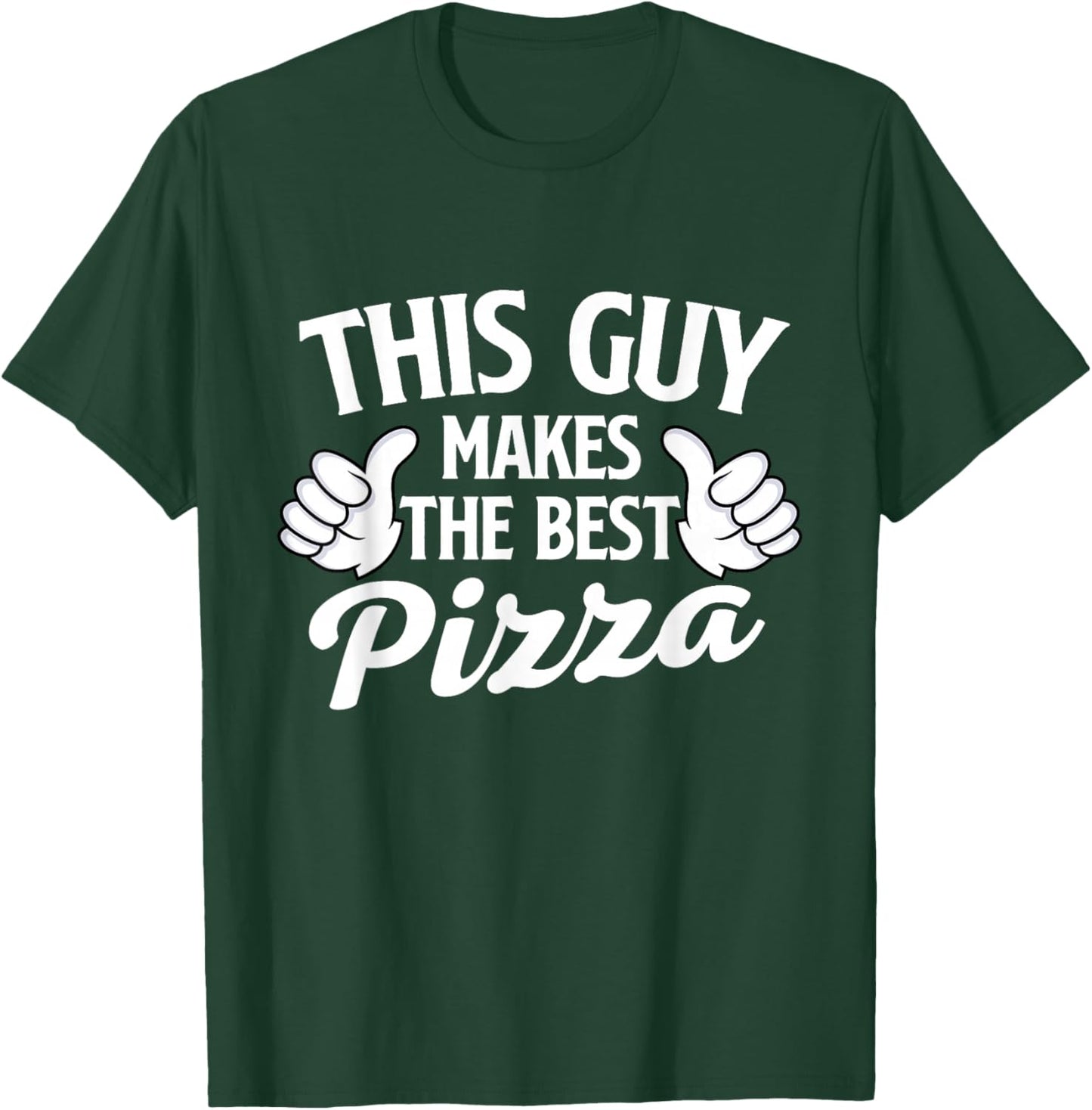 This Guy Makes The Best Pizza - Food Lover Pizza Baker T-Shirt - T-Shirt | Forest