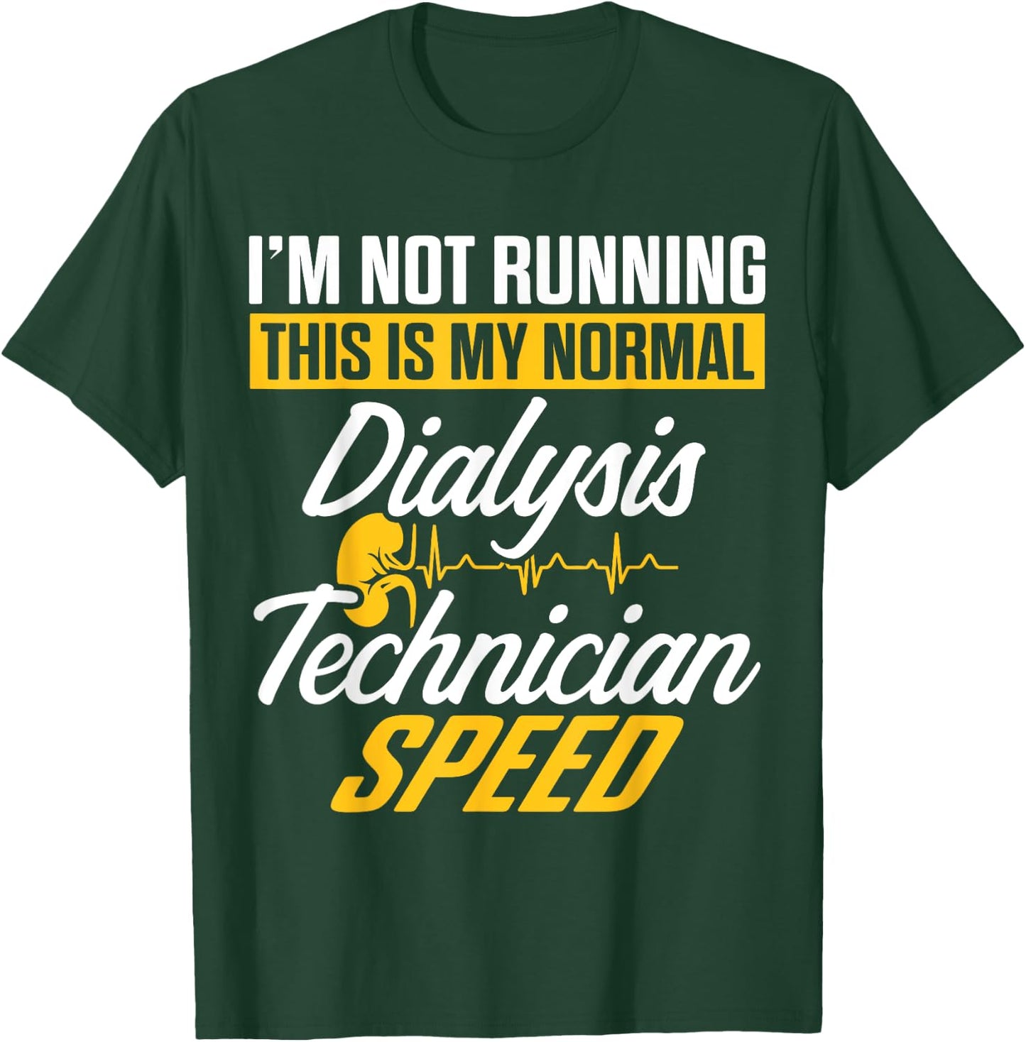 Dialysis Technician Running Nephrology Tech T-Shirt - T-Shirt | Forest