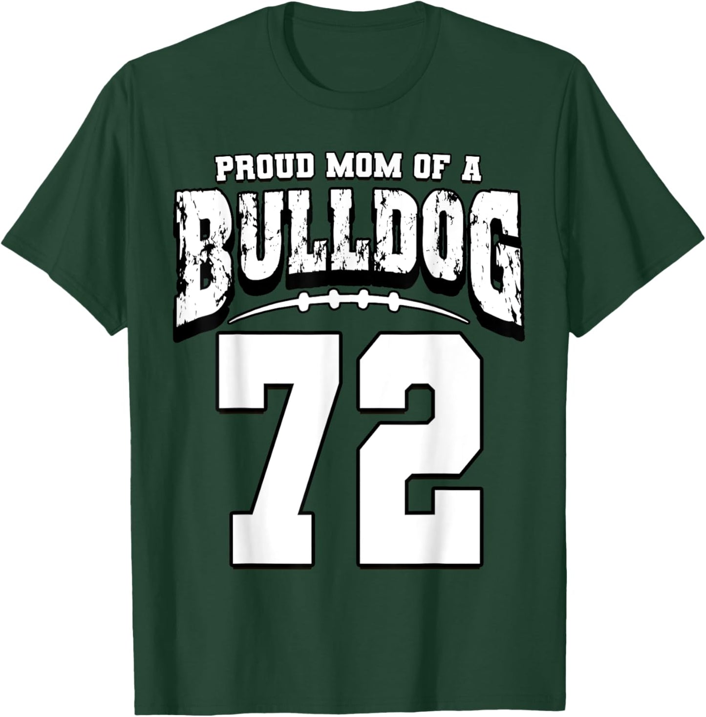 Proud Bulldog Football Mom Of Player 72 T-Shirt - T-Shirt | Forest