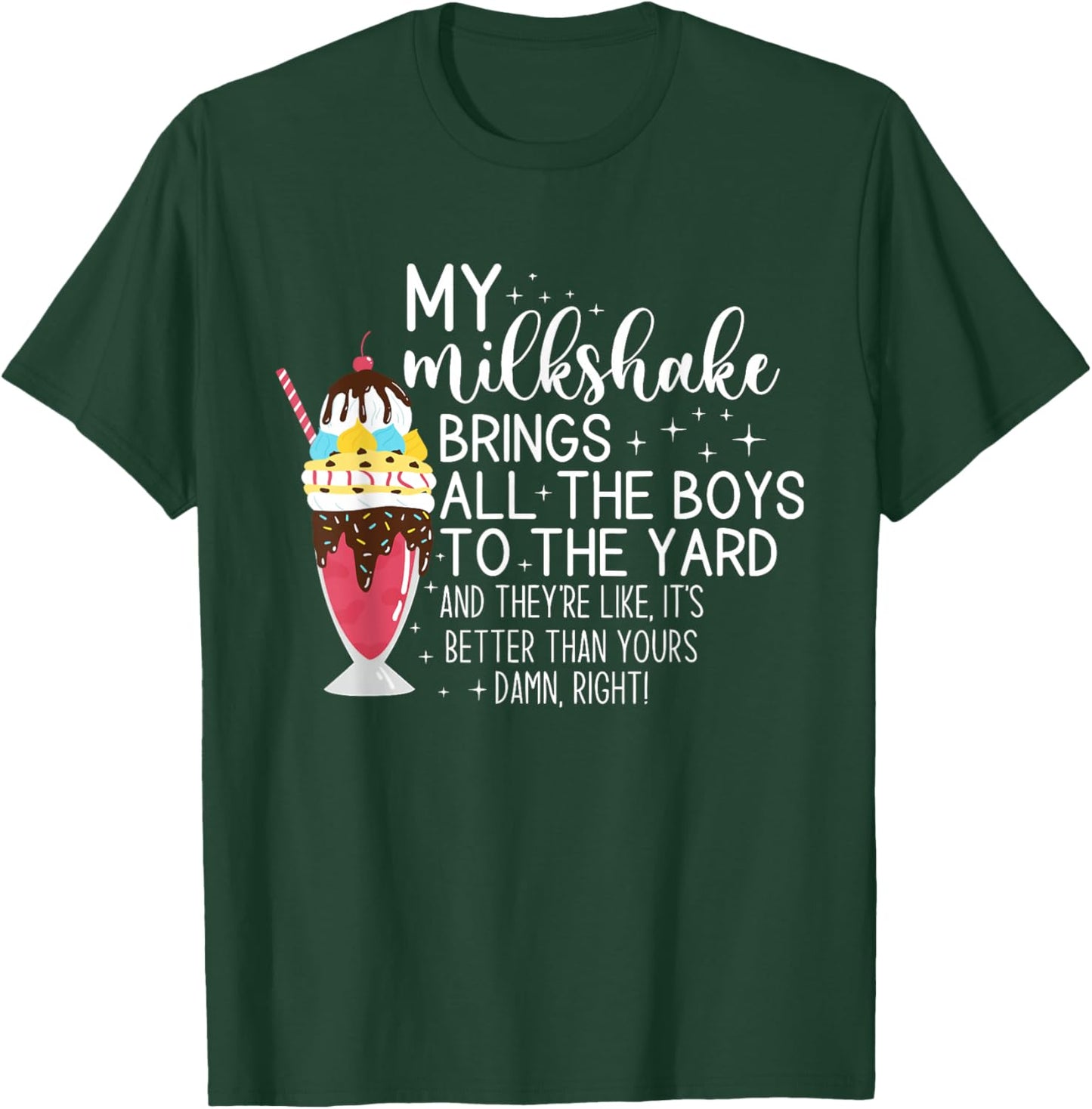 My Milkshake Brings All The Boys To The Yard Funny Quote T-Shirt - T-Shirt | Forest