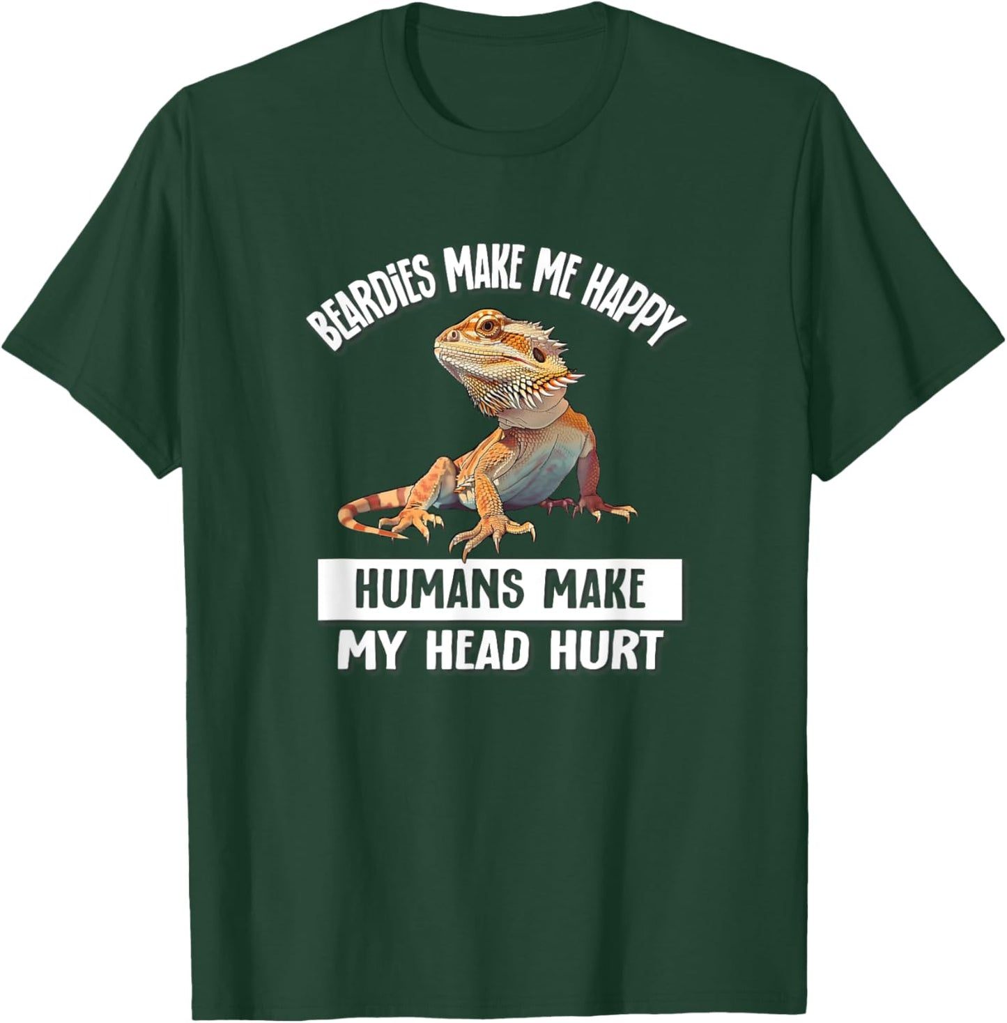 Tiny Dinosaur Humans Hurt Head Happy Bearded Dragon Lover T-Shirt - T-Shirt | Forest