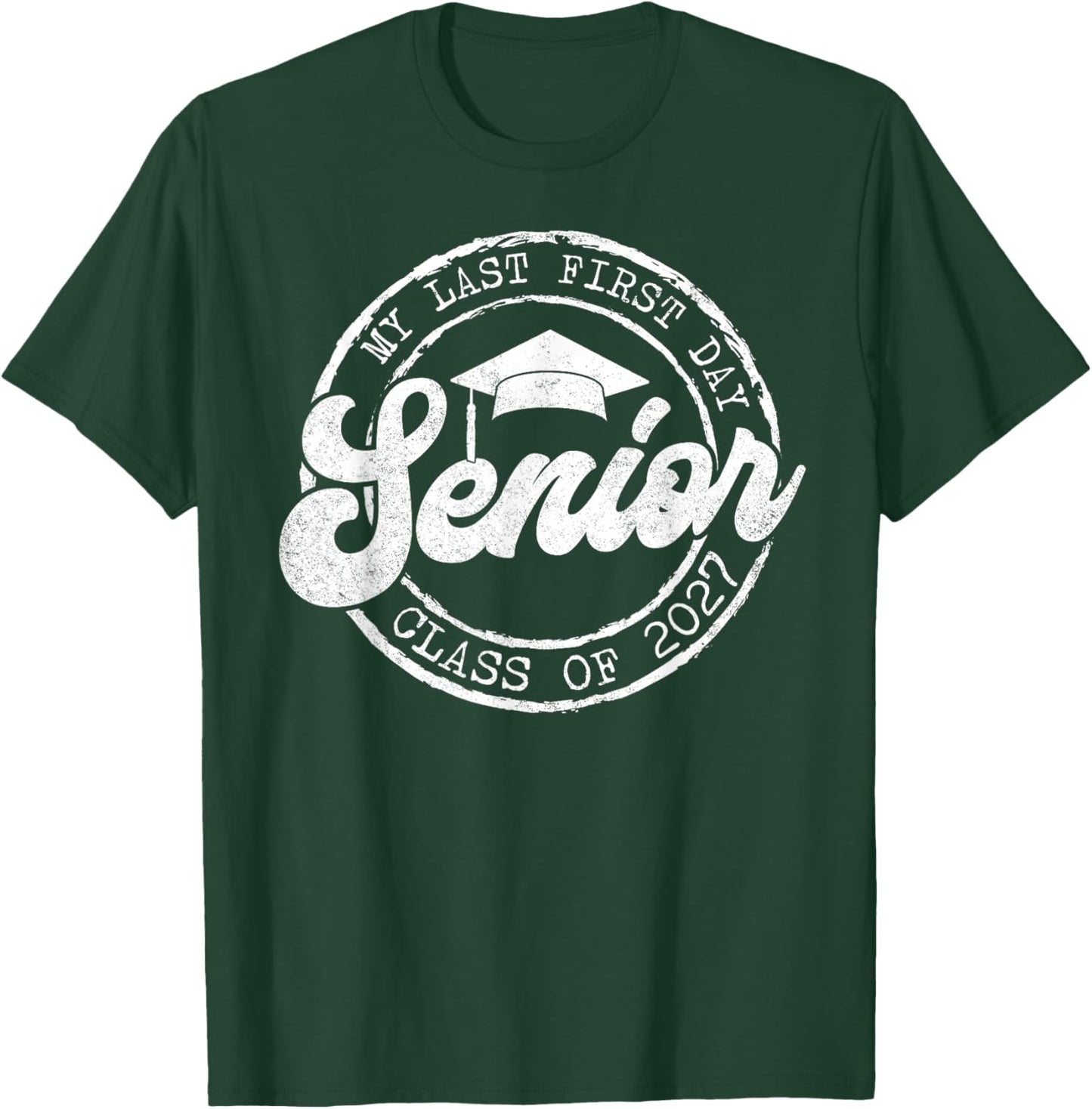 My Last First Day Senior 27 Class Of 2027 Back To School T-Shirt - T-Shirt | Forest