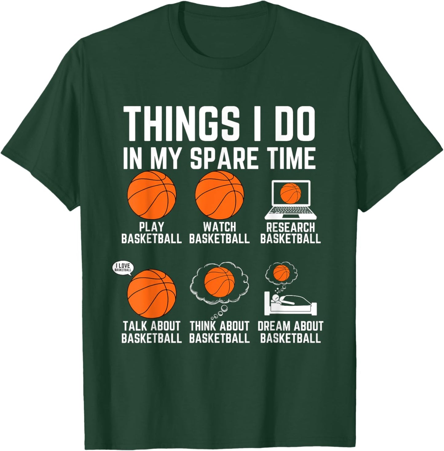 Things I Do In My Spare Time Basketball - Basketball Lover T-Shirt - T-Shirt | Forest