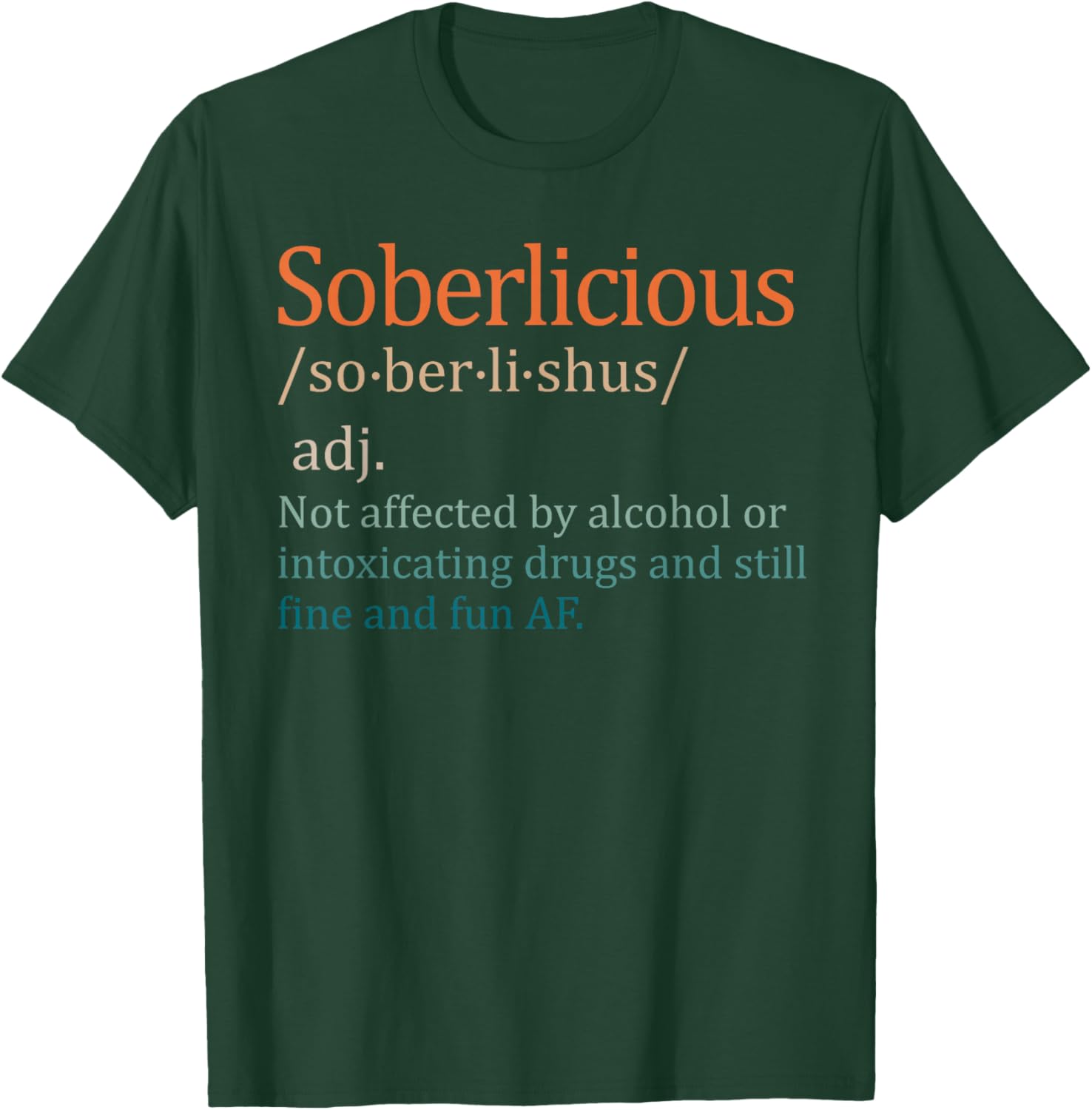 Funny Sober Life Sobriety Recovery Soberlicious Definition T-Shirt - T-Shirt | Forest