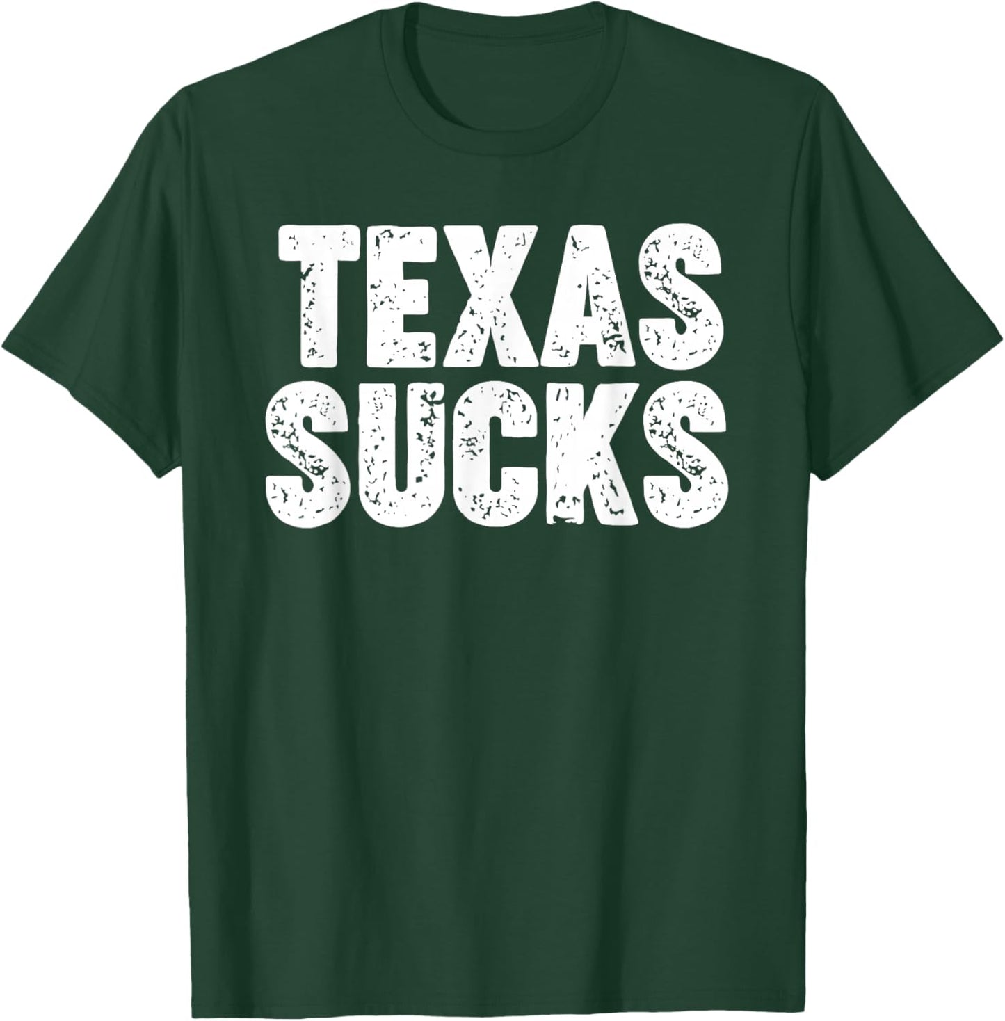 Texas Sucks T-Shirt - T-Shirt | Forest
