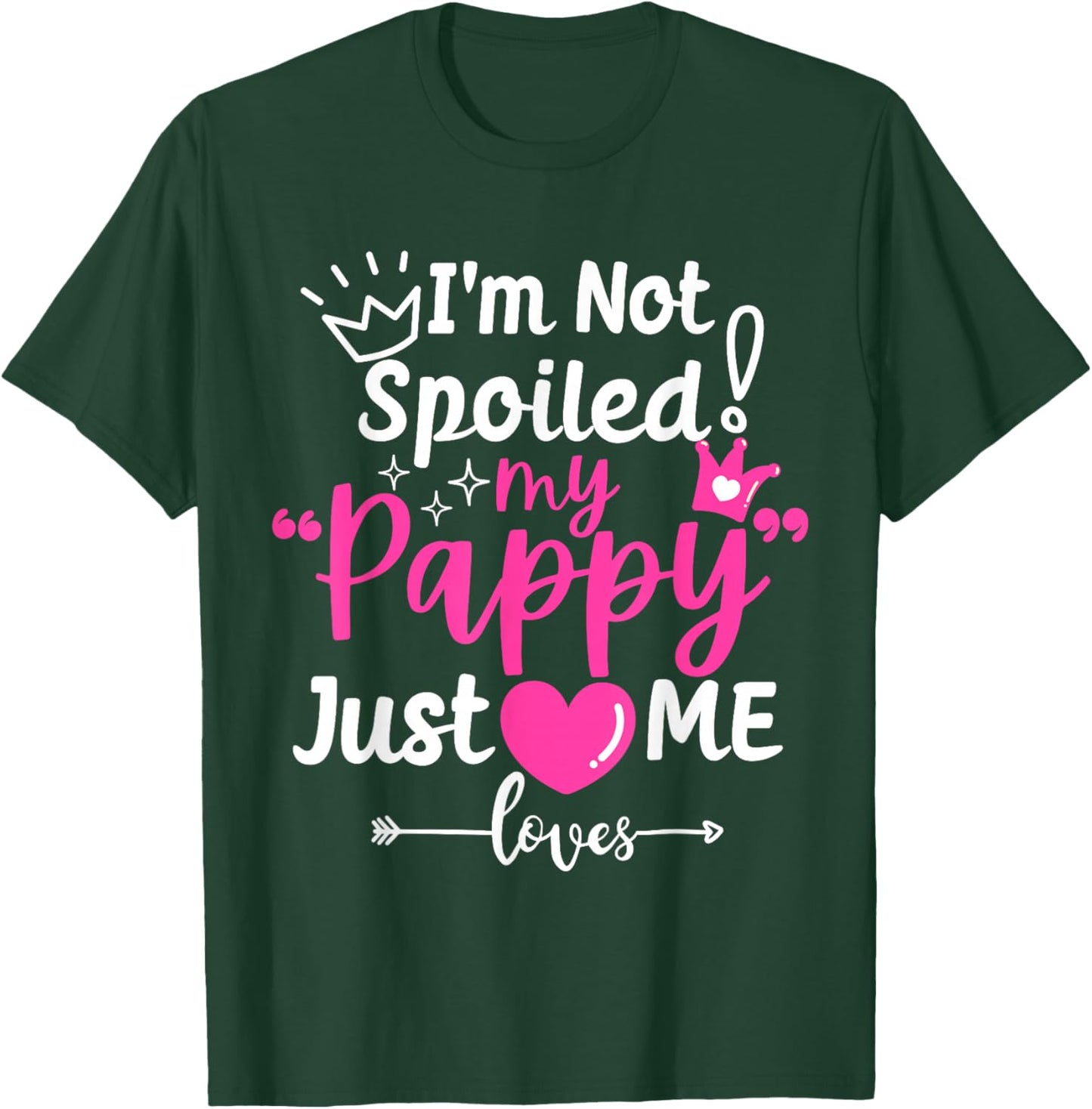 I'm Not Spoiled My Pappy Just Loves Me Team Kids Matching T-Shirt - T-Shirt | Forest