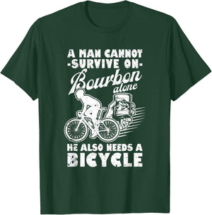 A Man Cannot Survive On Bourbon Alone Bicycle Cycling Biker T-Shirt - T-Shirt | Forest
