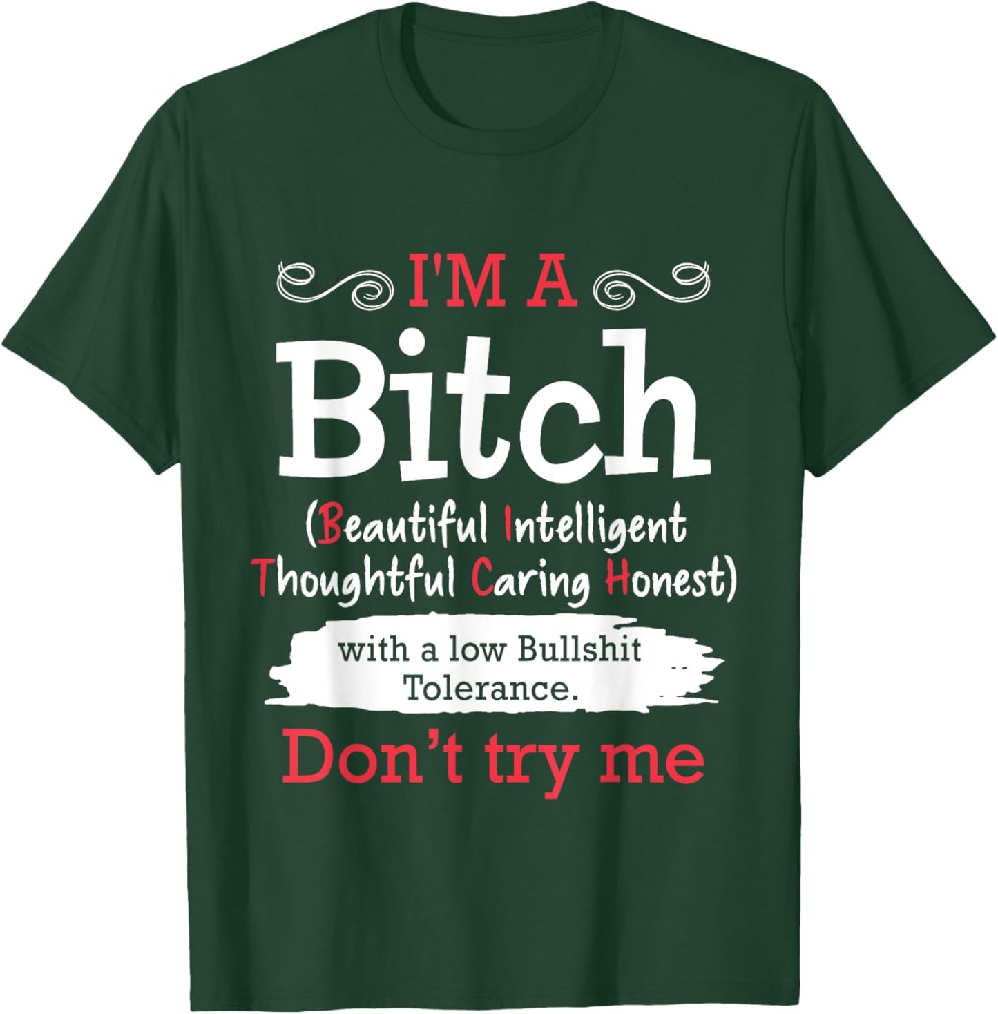 I'm A Bitch Beautiful Intelligent Thoughtful Caring Honest T-Shirt - T-Shirt | Forest