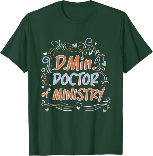 D.M. Doctor of Ministry Doctorate Graduation T-Shirt - T-Shirt | Forest