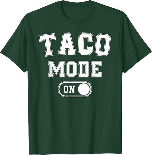 Taco Mode On Costume Funny Mexican Food Gift Foodie Festival T-Shirt - T-Shirt | Forest