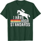 I Have High Standards Horse Lover Equestrian Show Jumping T-Shirt - T-Shirt | Forest