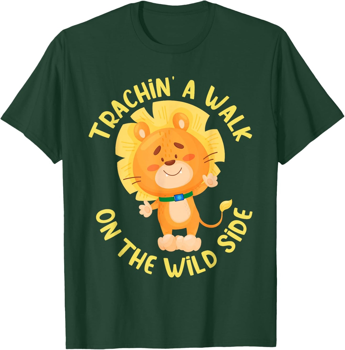 Tracheostomy Awareness Trachin' a Walk Lion T-Shirt - T-Shirt | Forest
