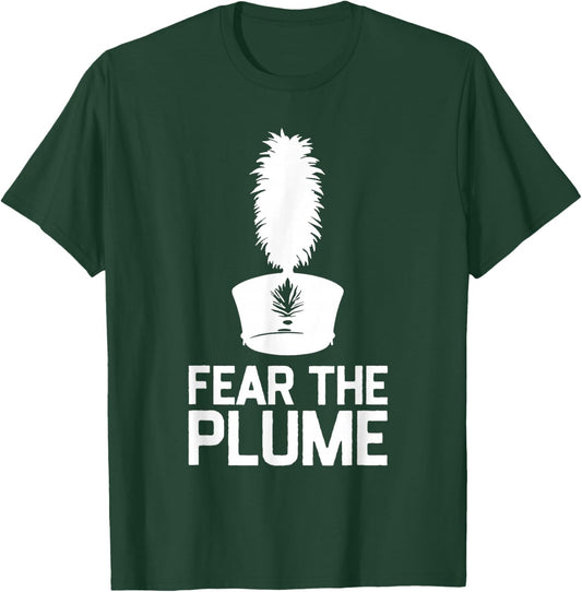 Fear The Plume Marching Band Color Guard Musician T-Shirt - T-Shirt | Forest