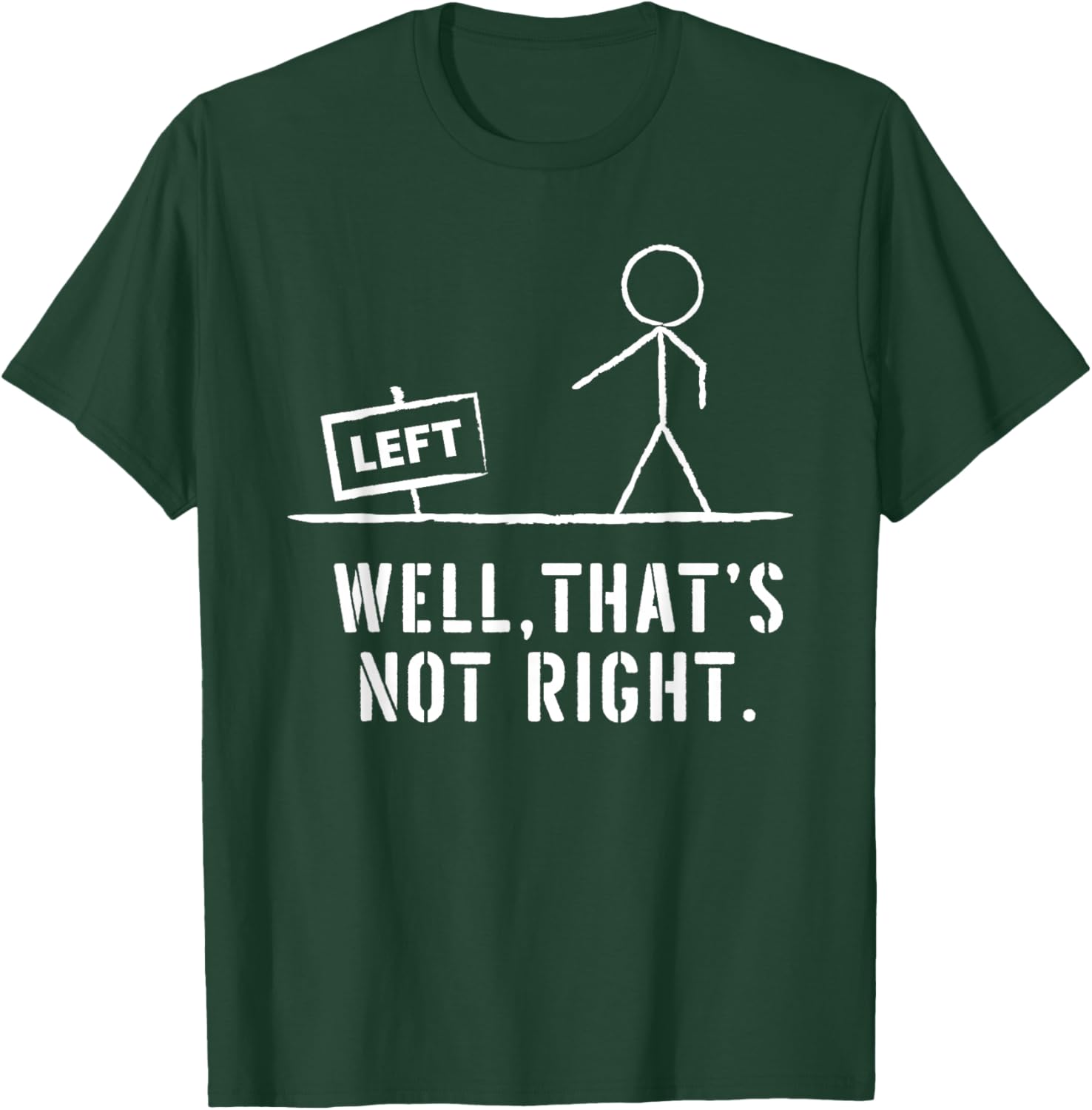 Funny Stick Man Well, That's Not Right Vintage Pun T-Shirt - T-Shirt | Forest
